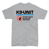 K9-UNIT - DO NOT TOUCH PET STAY BACK law enforcement logo 2 sided T-shirt