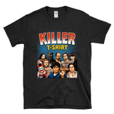 KILLER T-SHIRT - pun punny horror comic serial killers true crime fan all stars Tee Shirt