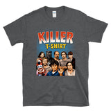 KILLER T-SHIRT - pun punny horror comic serial killers true crime fan all stars Tee Shirt