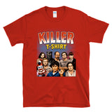 KILLER T-SHIRT - pun punny horror comic serial killers true crime fan all stars Tee Shirt
