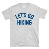 LET'S GO HIKING - retro vintage varsity athletic gym class style T-Shirt