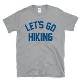 LET'S GO HIKING - retro vintage varsity athletic gym class style T-Shirt