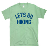 LET'S GO HIKING - retro vintage varsity athletic gym class style T-Shirt