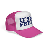 IT'S MY FRIDAY - day of the week weekend mode funny friyay mesh Trucker Cap