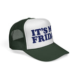IT'S MY FRIDAY - day of the week weekend mode funny friyay mesh Trucker Cap