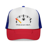 I THINK WE CAN MAKE IT - Out of Gas Empty Fuel Gauge Tank Funny Tired Mesh Trucker Cap