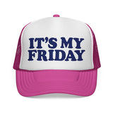 IT'S MY FRIDAY - day of the week weekend mode funny friyay mesh Trucker Cap