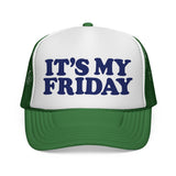 IT'S MY FRIDAY - day of the week weekend mode funny friyay mesh Trucker Cap