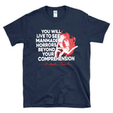 YOU WILL LIVE TO SEE MANMADE HORRORS BEYOND YOUR COMPREHENSION - Nikola Tesla Quote - T-shirt